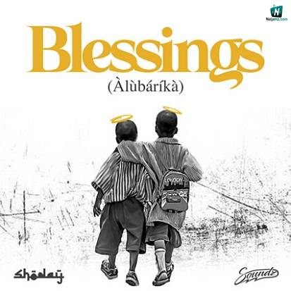 Shoday - Blessings (Alubarika) ft Soundz