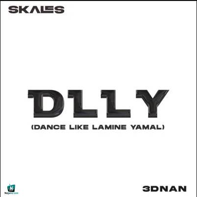 Skales - D.L.L.Y (Dance Like Lamine Yamal) ft 3dnan