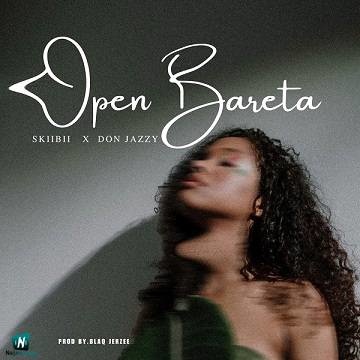 Skiibii - Open Bareta ft Don Jazzy