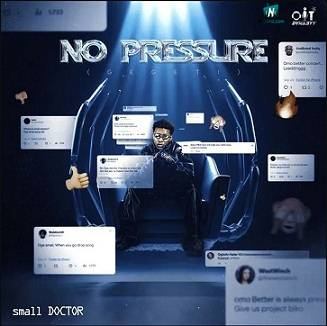 Small Doctor - No Pressure