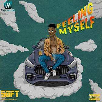 Soft - Feeling Myself