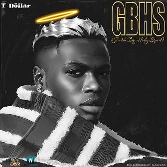 T Dollar - GBHS (Guided By Holy Spirit)
