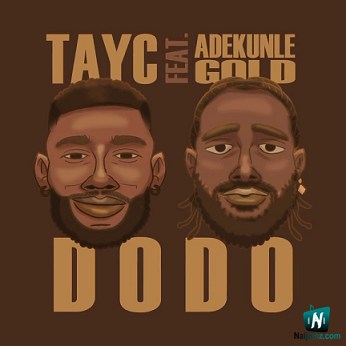 Tayc - Dodo ft Adekunle Gold