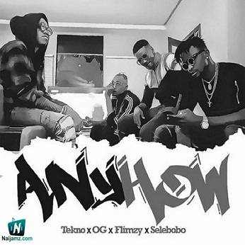 Tekno - Anyhow ft Selebobo, OG, Flimzy