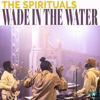The Spirituals - Wade In The Water