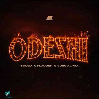 Timaya - Odeshi ft Flavour, Yung Alpha