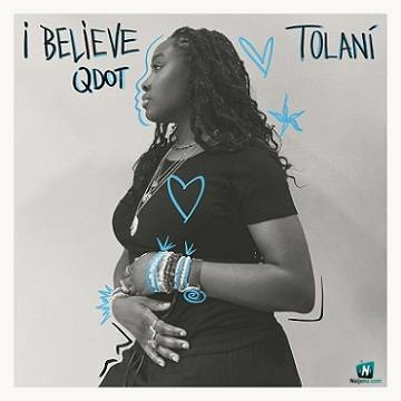 Tolani - I Believe ft Qdot