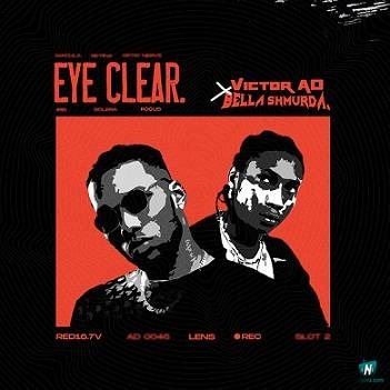 Victor AD - Eye Clear ft Bella Shmurda