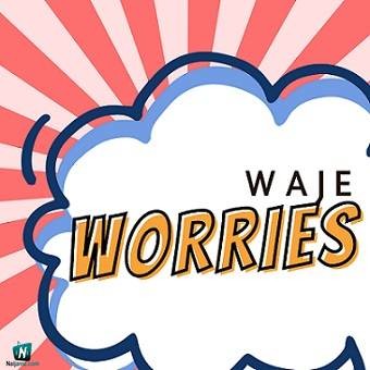Waje - Worries