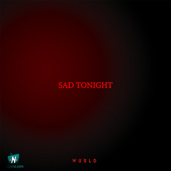 WurlD - Sad Tonight