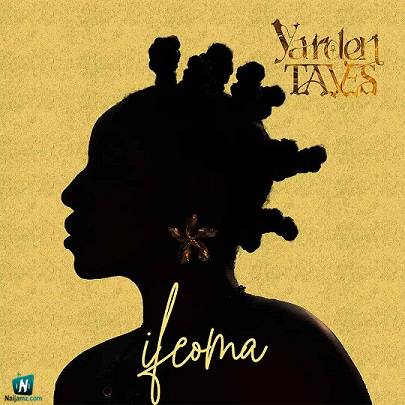 Yarden - Ifeoma ft Taves