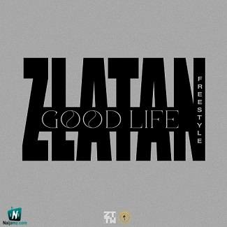 Zlatan - Good Life (Freestyle)