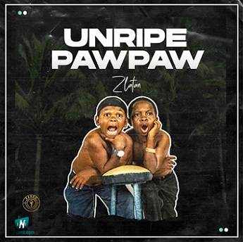 Zlatan - Unripe Pawpaw ft Papisnoop, Oberz
