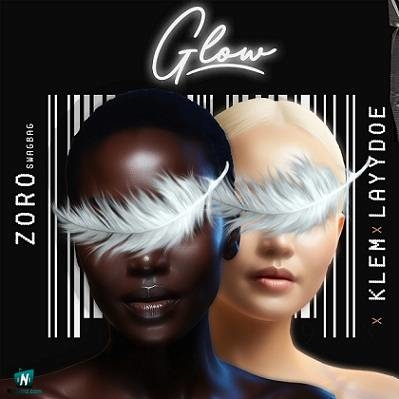 Zoro - Glow ft Klem, Layydoe